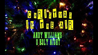 ANDY WILLIAMS - O HOLY NIGHT