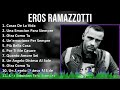 Eros Ramazzotti 2024 MIX Playlist - Cosas De La Vida, Una Emocion Para Siempre, Otra Como Tu, Un...