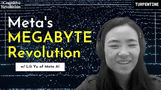 Meta's MEGABYTE Revolution with Lili Yu of Meta AI