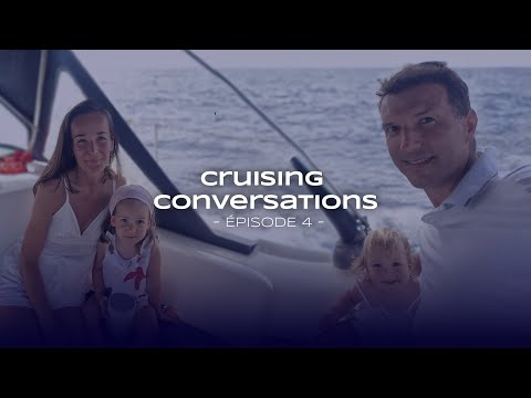 Cruising Conversations - Episode 4 : Tout quitter pour la mer