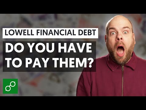 Lowell Financial Debt - Do you have to pay?