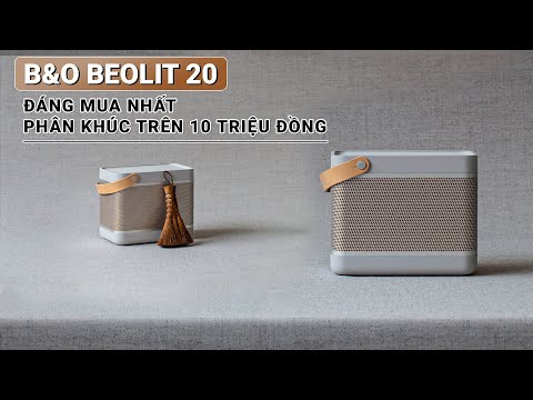 B&O Beolit 20 | Đáng mua nhất phân khúc trên 10 triệu đồng.