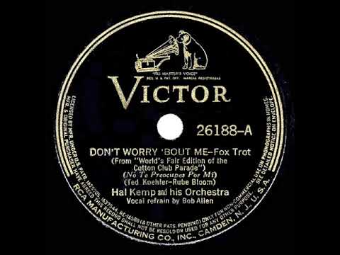 1939 HITS ARCHIVE: Don’t Worry ‘Bout Me - Hal Kemp (Bob Allen, vocal)