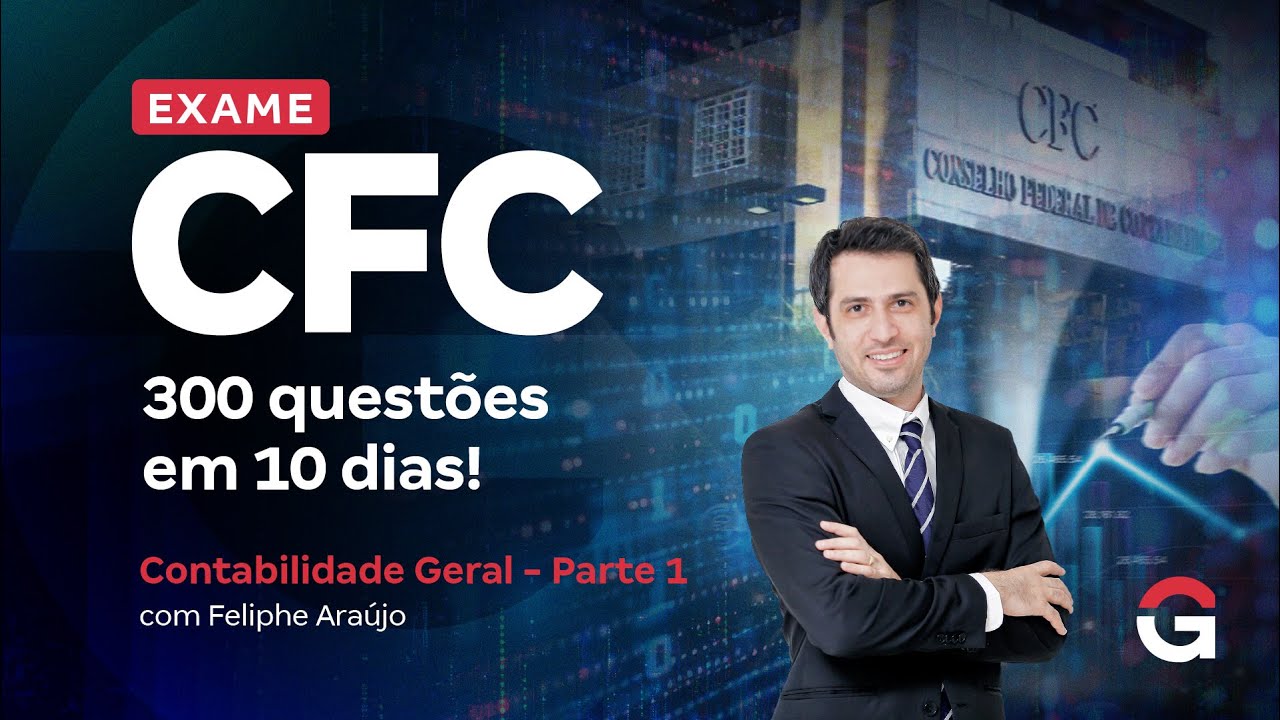 Exame CFC: 300 questões em 10 dias! | Contabilidade Geral com Feliphe Araújo | Parte 1
