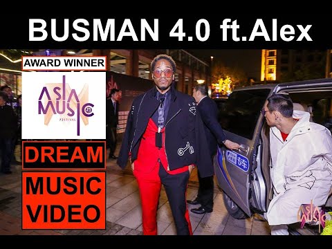 BUSMAN 4.0 - Dream ft.Alex (Winners of the ASIA MUSIC FESTIVAL)
