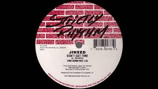 Jinxed - Don't Got Time (Time Bomb Mix) (1996)