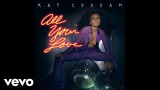 Kat Graham - All Your Love (Audio)