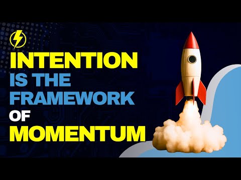 Intention is the Framework of Momentum