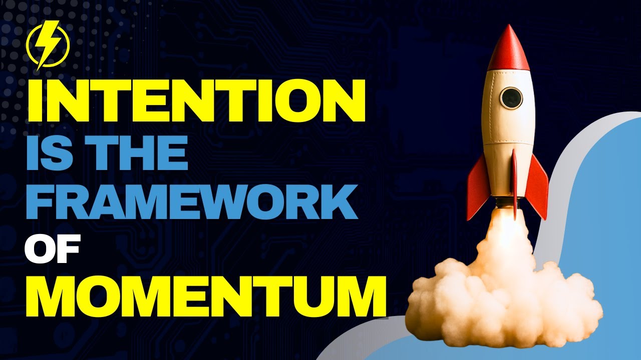 Intention is the Framework of Momentum