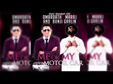 Omardath Maraj and Bunji Garlin - Me Or My Motor Car - 2018 Chutney Soca