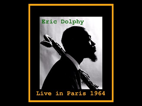 Eric Dolphy - Live in Paris 1964  (Complete Bootleg)