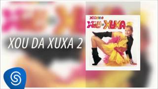 Xuxa - Festa do Estica e Puxa (Xegundo Xou da Xuxa) [Áudio Oficial]