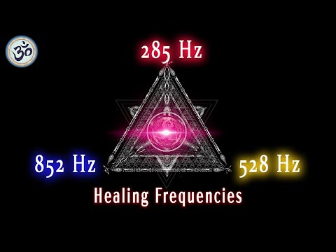 285Hz + 528Hz + 852Hz Triple Solfeggio Frequency Healing, Meditation Music, Healing Music