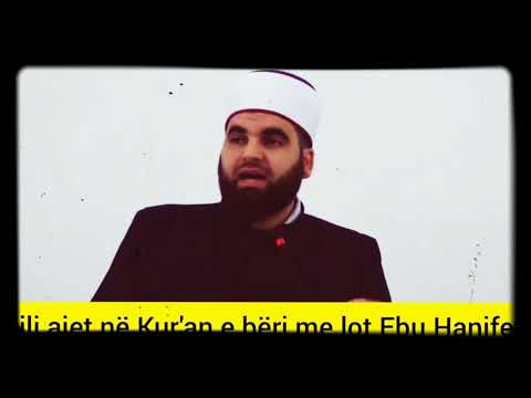 Cili ajet e bëri me lot imam Ebu Hanifen - hoxhë Dr. Elbasan Xani