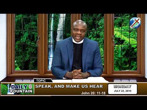 DAILY FOUNTAIN OF JULY 22, 2019 - VEN. CHIKA UDOCHUKWU MBEYI