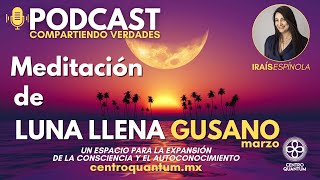 Meditación de luna llena gusano marzo