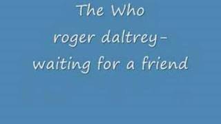 The Who -waiting for a friend