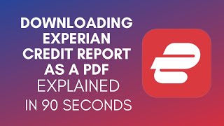How To Download Experian Credit Report As A PDF? (2024)
