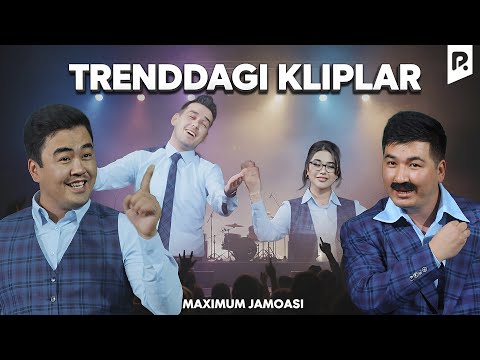Maximum jamoasi - Trenddagi kliplar