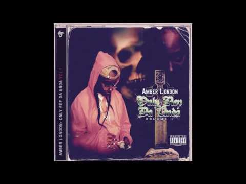 Amber London - Only Rep Da Unda Vol.1 (Full EP) (Prod. by BMB)