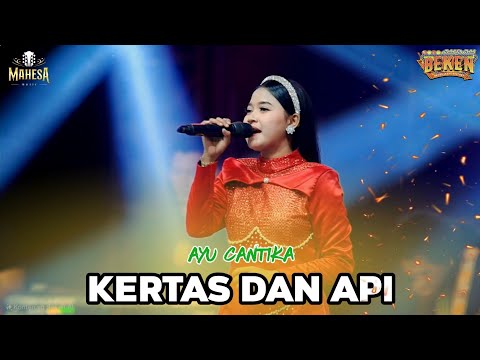 KERTAS DAN API - AYU CANTIKA ||MAHESA MUSIC - BEKEN WONOKERTO PEKALONGAN 2025