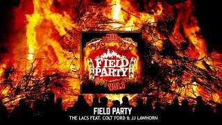 Field Party (Remix) - The Lacs (feat. Colt Ford and JJ Lawhorn) [Official Audio]