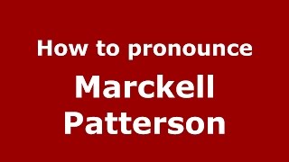 How to pronounce Marckell Patterson