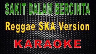 Download lagu Sakit Dalam Bercinta - Reggae SKA Version (Karaoke) | LMusical mp3
