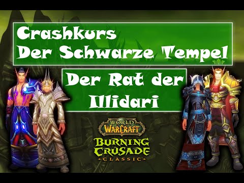 [WoW TBC] Der Schwarze Tempel Crashkurs - Der Rat der Illidari!