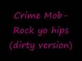 Crime Mob- Rock yo hips (dirty verison) 