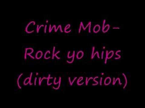 Crime Mob- Rock yo hips (dirty verison)