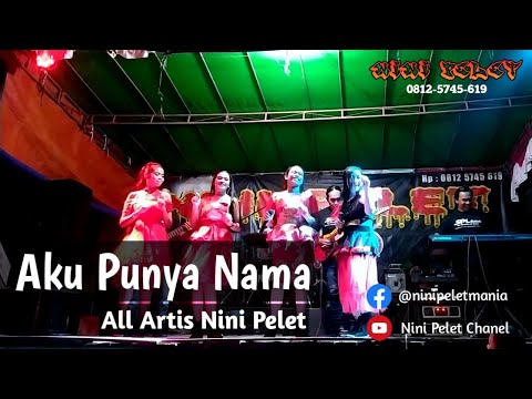 All Artis Nini Pelet - Aku Punya Nama