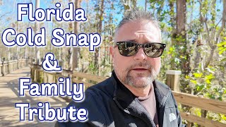 Celebration Florida, Trail System, Extreme Cold In Florida! Plus What Is Family? My Tribute!