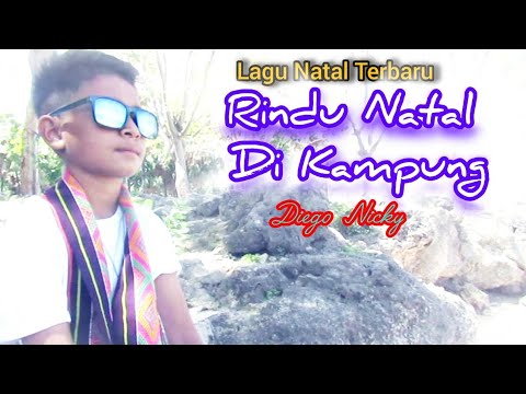 Rindu Natal Di Kampung || Diego Nicky 