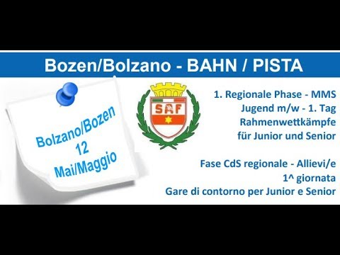 Bolzano, 12/05/2018 - 1° Fase Regionale del CdS Allievi/e