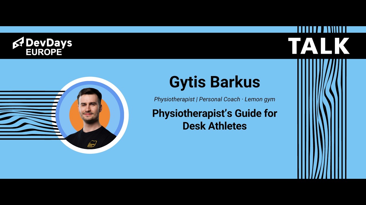 Gytis Barkus: Physiotherapist’s Guide for Desk Athletes