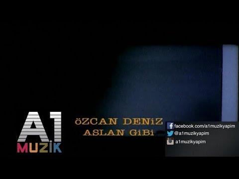 Özcan Deniz - Aslan Gibi