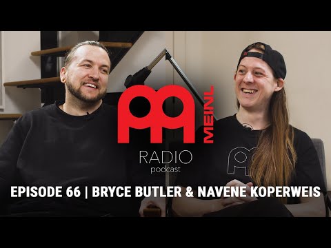 Meinl Radio Podcast - Ep. 66 - Bryce Butler & Navene Koperweis