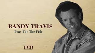 Randy Travis - Pray For The Fish