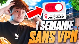 1 SEMAINE SANS VPN... Suis-je devenu NUL ?