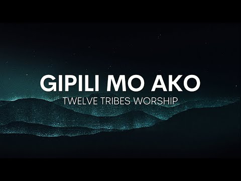 Gipili Mo Ako - Twelve Tribes Worship