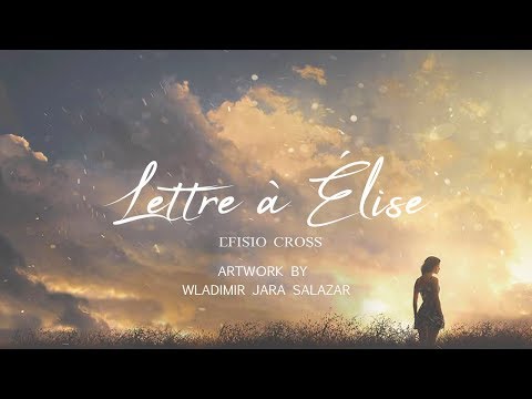 "LETTRE À ÉLISE" | Efisio Cross 「NEOCLASSICAL MUSIC」