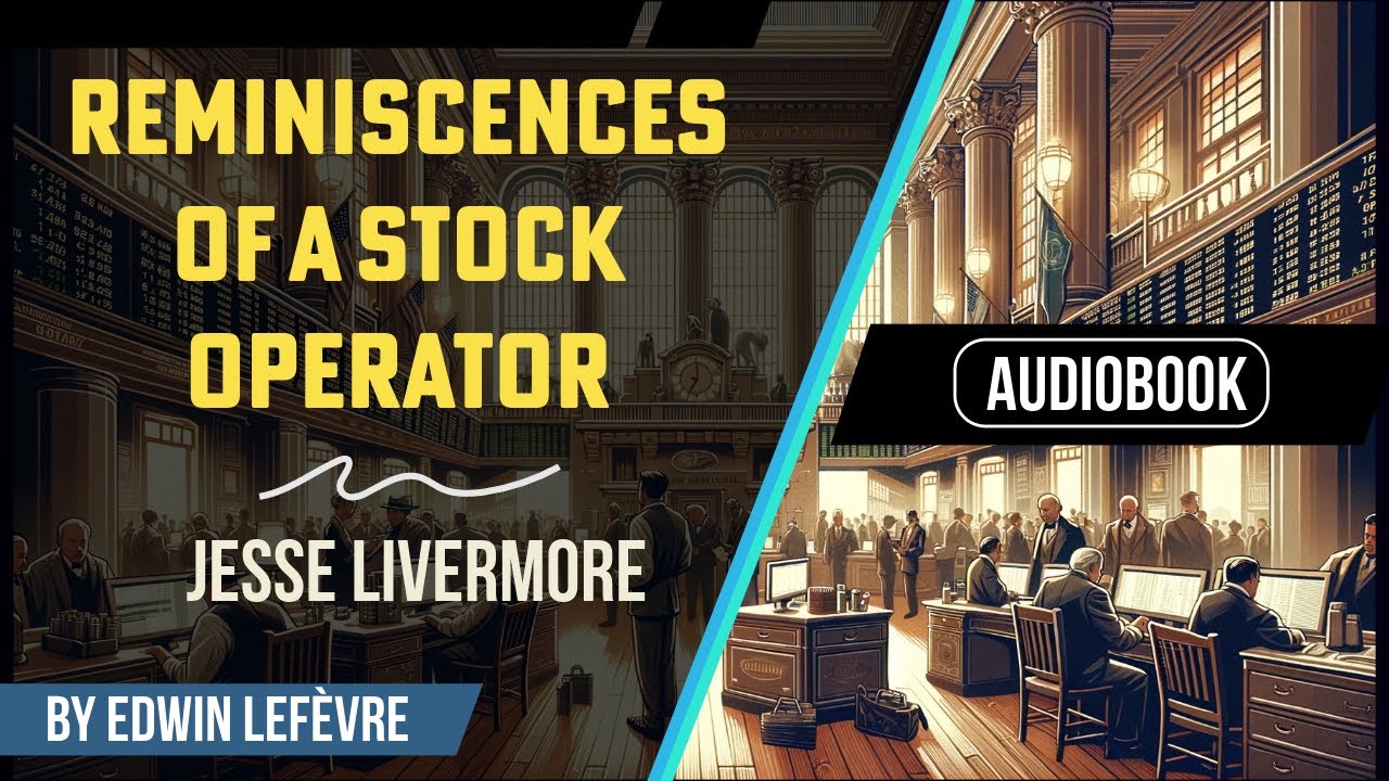 Reminiscences of a Stock Operator - Jesse Livermore (COMPLETE AUDIOBOOK - Highest Quality)