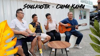 Download lagu SOULKUSTIK - CUMA KAMU AKUSTIK VERSION mp3