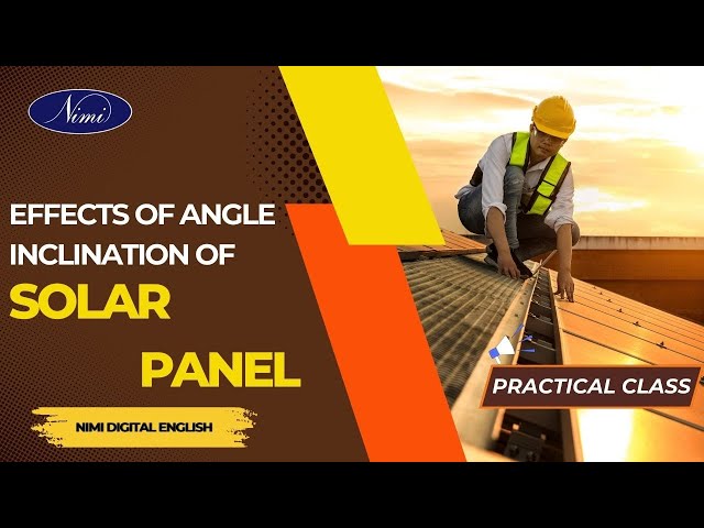 Effects of Angle Inclination of Solar Panel (PRACTICAL)