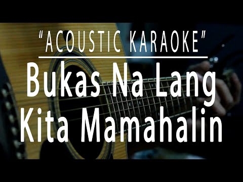 Bukas na lang kita mamahalin - Acoustic karaoke (Lani Misalucha)
