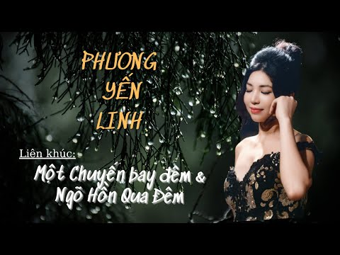 LK 1 Chuyến Bay Đêm & Ngõ Hồn Qua Đêm - Phương Yến Linh