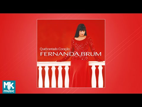 Fernanda Brum - Quebrantado Coração (CD COMPLETO)