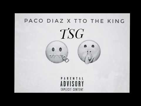 Paco Diaz - TSG ft. TTO the king