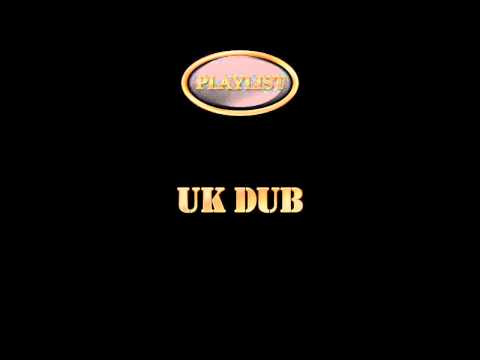 UK Dub Playlist